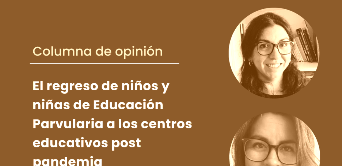 Columna de opinión: El regreso de niños y niñas de Educación Parvularia a los centros educativos post pandemia
