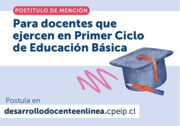 ¿Eres docente de Enseñanza Básica en la región de Valparaíso?: postula al Postítulo de mención impartido por el CPEIP-Mineduc y la PUCV
